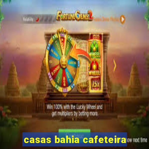 casas bahia cafeteira