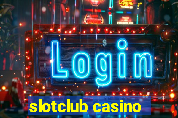 slotclub casino