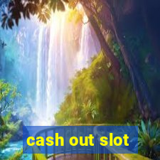 cash out slot