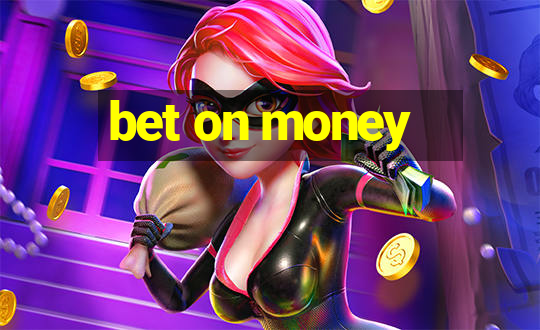 bet on money