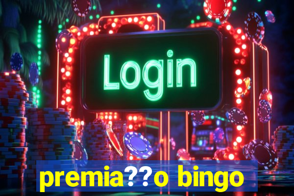 premia??o bingo