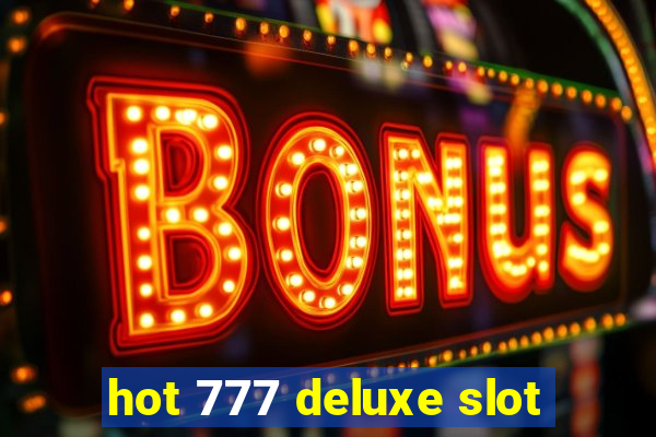 hot 777 deluxe slot