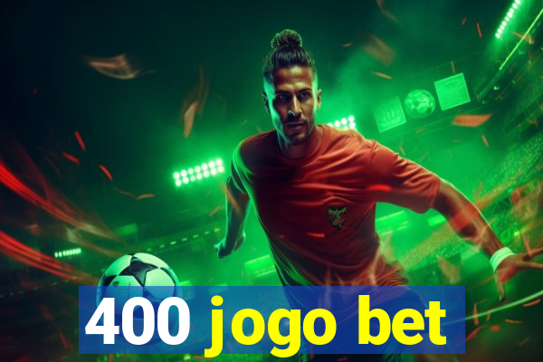 400 jogo bet