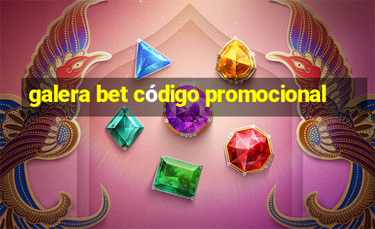 galera bet código promocional