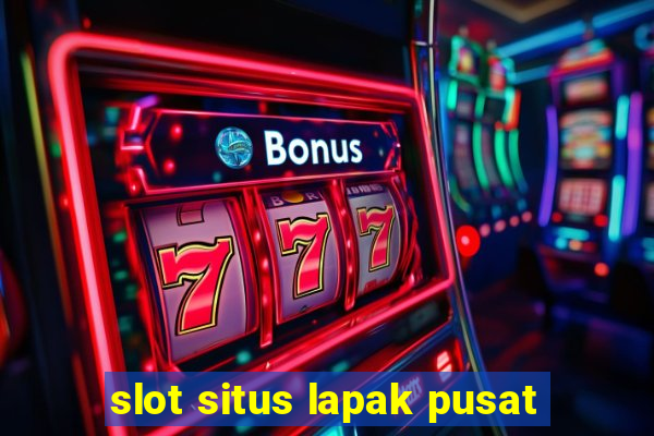 slot situs lapak pusat