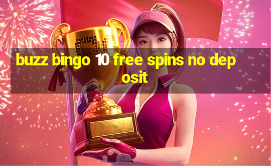 buzz bingo 10 free spins no deposit