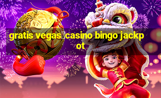 gratis vegas：casino bingo jackpot