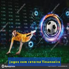 jogos com retorno financeiro