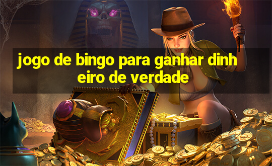 jogo de bingo para ganhar dinheiro de verdade