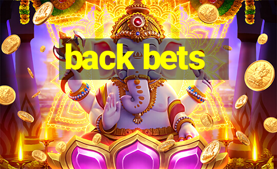 back bets