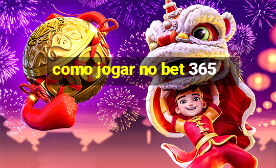 como jogar no bet 365