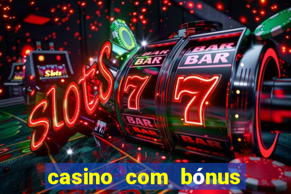 casino com bónus de boas-vindas