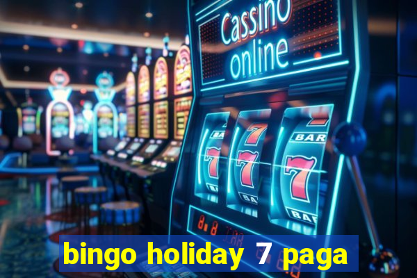 bingo holiday 7 paga