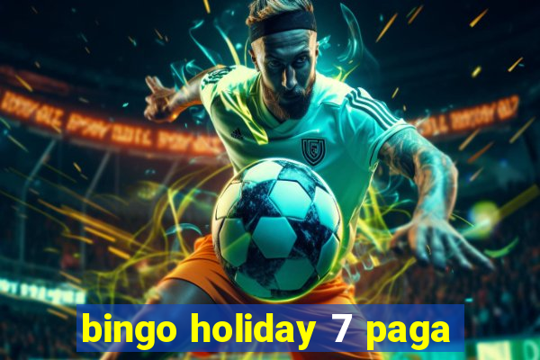 bingo holiday 7 paga