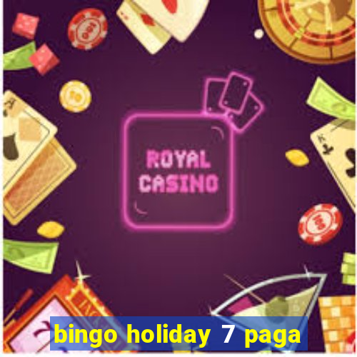 bingo holiday 7 paga