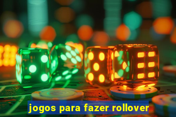 jogos para fazer rollover