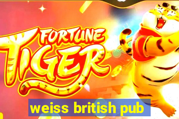 weiss british pub