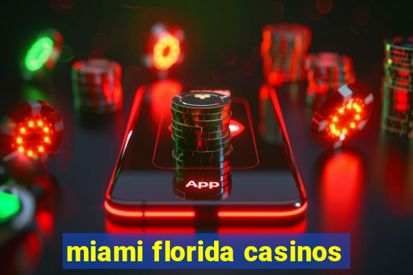 miami florida casinos