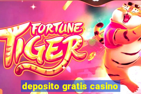 deposito gratis casino