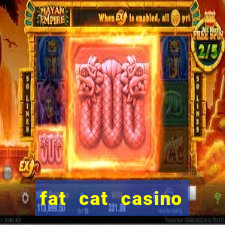 fat cat casino paga mesmo