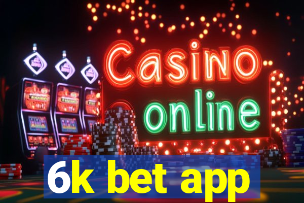 6k bet app