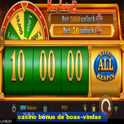 casino bónus de boas-vindas