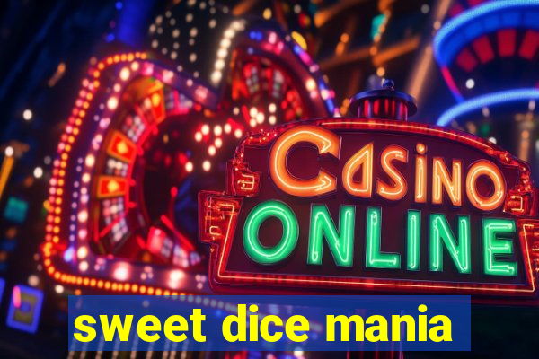 sweet dice mania