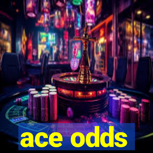 ace odds