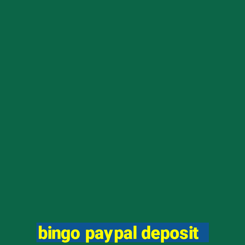 bingo paypal deposit