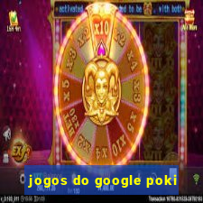 jogos do google poki