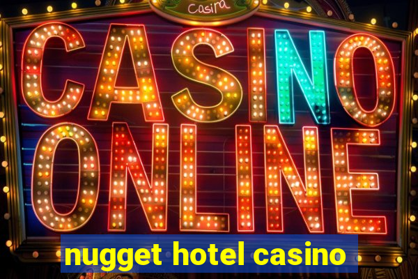 nugget hotel casino