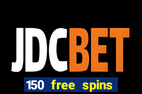 150 free spins online casino