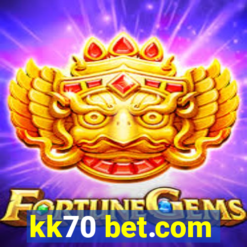 kk70 bet.com