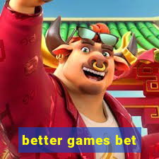 better games bet