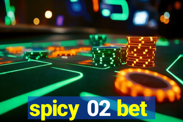 spicy 02 bet