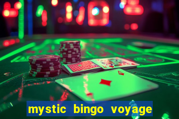 mystic bingo voyage é real