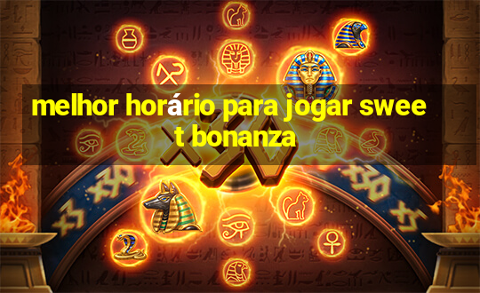 melhor horário para jogar sweet bonanza