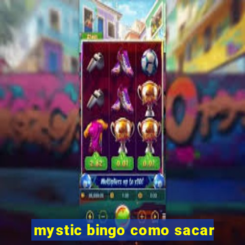 mystic bingo como sacar