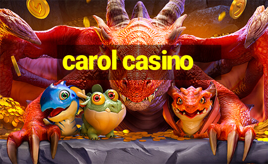 carol casino