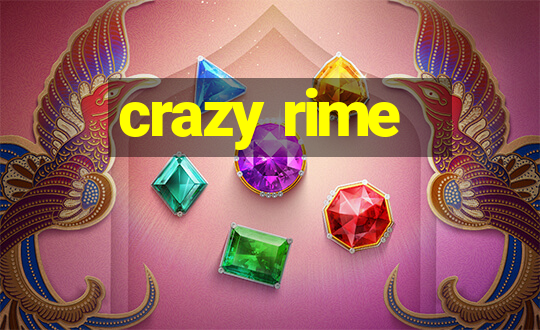 crazy rime