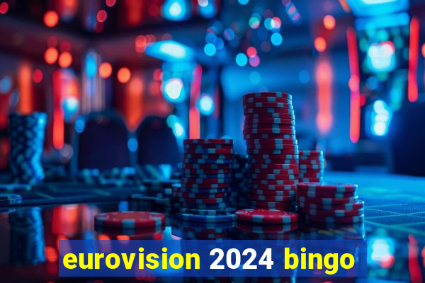 eurovision 2024 bingo