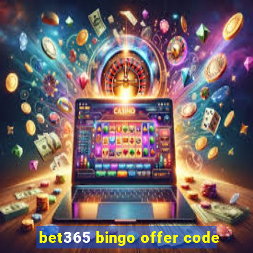 bet365 bingo offer code