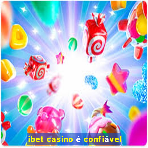 ibet casino é confiável