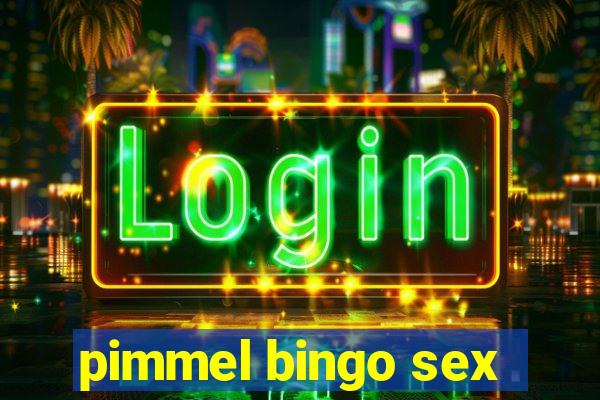 pimmel bingo sex