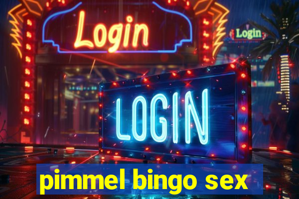 pimmel bingo sex