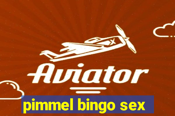 pimmel bingo sex