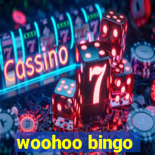 woohoo bingo