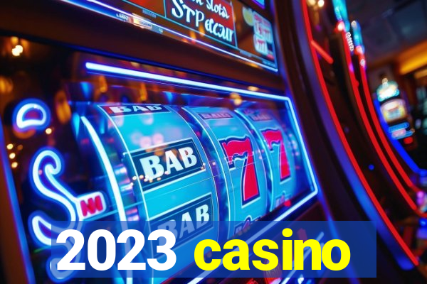 2023 casino