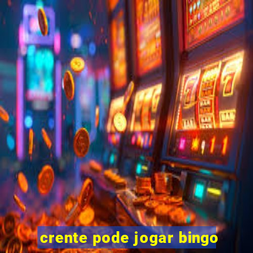 crente pode jogar bingo