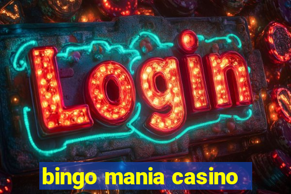 bingo mania casino